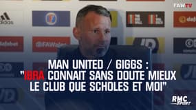 Man United : "Ibra connait sans doute mieux le club que Scholes et moi" ironise Giggs
