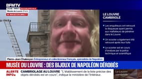 Pour Pierre-Jean Chalençon, collectionneur français, spécialiste de Napoléon, la valeur des objets volés au Louvre est avant tout "historique" 