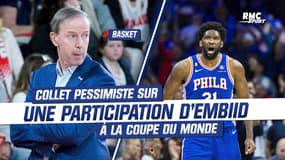 Basket : Collet pessimiste sur une participation d’Embiid à la Coupe du Monde