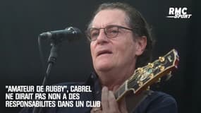"Amateur de rugby", Cabrel ne dirait pas non à des responsabilités dans un club