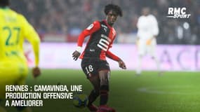 Rennes : Camavinga, une production offensive à améliorer