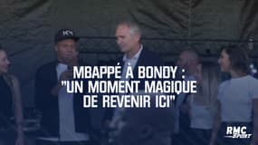 Mbappé à Bondy : "Un moment magique de revenir ici"