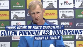 Champions Cup (finale) : "Nous avons de forts caractères dans l'équipe", Cullen prévient le Stade Toulousain