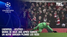 Liverpool - Atlético : Moins de deux ans après Karius, un autre gardien plombe les Reds