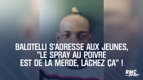 Balotelli s'adresse aux jeunes, "le spray au poivre est de la merde, lâchez ça" !