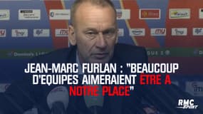 Jean-Marc Furlan : "Beaucoup d'équipes aimeraient être à notre place"