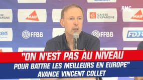 Basket - Euro : "Aujourd'hui, on n'est pas au niveau pour battre les meilleurs en Europe" affirme Collet