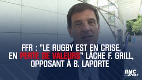 FFR : "Le rugby est en crise, en perte de valeurs" lâche Florian Grill, opposant à Bernard Laporte