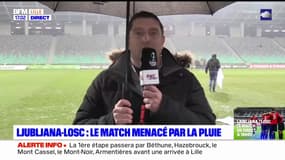 Ljubljana-LOSC: le match menacée par la pluie