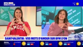 L'histoire du jour: vos mots d'amour pour la Saint-Valentin sur BFM Lyon