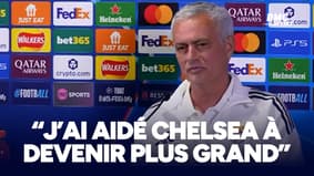 "J'ai aidé Chelsea à devenir plus grand" sourit Mourinho