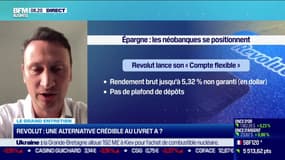 Antoine Le Nel (Revolut monde) : Revolut, une alternative crédible au livret A ? - 23/08