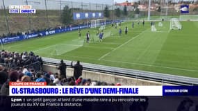 L'OL veut une place en demi-finale de Coupe de France face à Strasbourg
