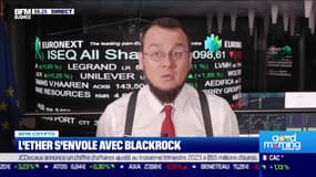 BFM Crypto: L'Ether s'envole avec BlackRock - 10/11