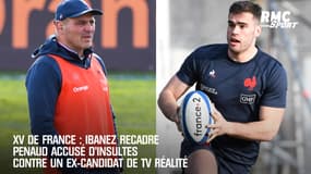 XV de France : Ibanez recadre Penaud accusé d'insultes contre un ex-candidat de tv réalité