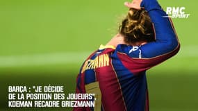 Barça : "Je décide de la position des joueurs", Koeman recadre Griezmann