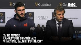 XV de France : L'Angleterre d'entrée aux VI Nations, Galthié s'en réjouit