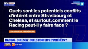 BFM Alsace et vous: quels sont les potentiels conflits d'intérêts entre le Racing et Chelsea?