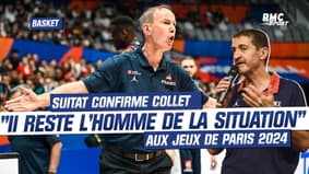 Bakset/Paris 2024 : "Il restera l'homme de la situation", Suitat maintient Collet aux JO malgré le fiasco des Bleus au Mondial