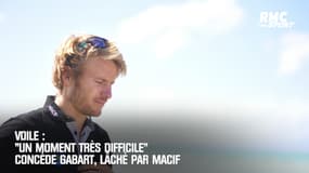 Voile : "Un moment très difficile" concède Gabart, lâché par MACIF