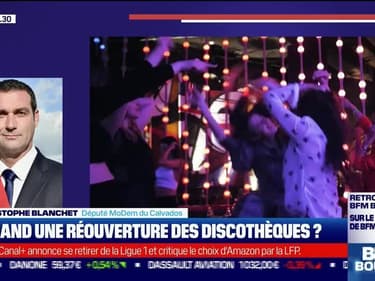 Christophe Blanchet (Député MoDem du Calvados) : À quand une réouverture des discothèques ? - 11/06