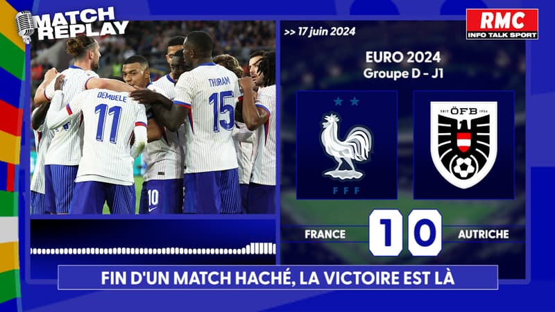 Euro 2024 : Le match replay RMC de l'entrée en lice des Bleus contre l'Autriche