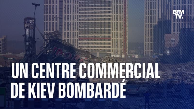 Les images du centre commercial de Kiev détruit après un bombardement