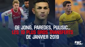 De Jong, Paredes, Pulisic... Les 10 plus gros transferts de janvier 2019