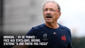 Mondial / XV de France : Face aux USA, Brunel s’attend "à une partie pas facile"