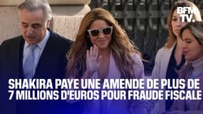 Accusée de fraude fiscale, Shakira va payer une amende de plus de 7 millions d'euros