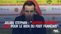 Julien Stephan : "Soyons derrière Lyon pour le bien du foot français"