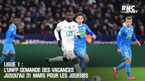 Ligue 1 : L'UNFP demande des vacances jusqu'au 31 mars pour les joueurs