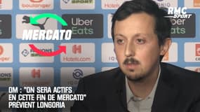 OM : "On sera actifs en cette fin de mercato" prévient Longoria