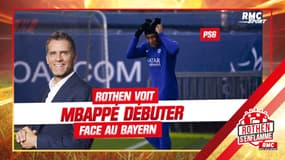 PSG - Bayern : Rothen voit Mbappé débuter le match
