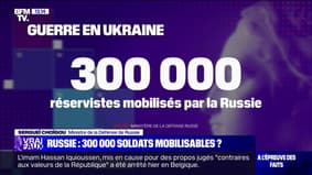 LA VÉRIF' - Guerre en Ukraine: 300.000 hommes mobilisables en Russie?