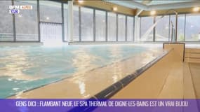 GENS DICI : Flambant neuf, le spa thermal de Digne-les-Bains est un vrai bijou