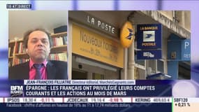 Coup de gueule de Filliatre: Les épargnants français ont privilégié leurs comptes courants et les actions au mois de mars - 30/04