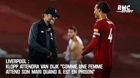 Liverpool : Klopp va attendre Van Dijk "comme une femme attend son mari quand il est en prison"