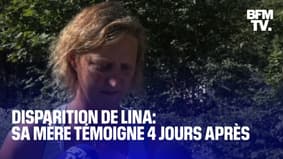 "Je ne lâcherai rien": la mère de Lina, disparue depuis 4 jours, témoigne
