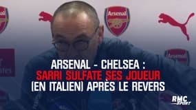 Chelsea : Sarri sulfate ses joueurs (en Italien) après le revers à Arsenal