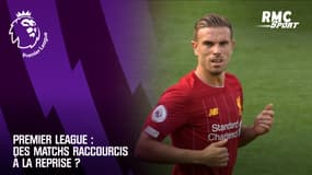 Premier League : Des matchs raccourcis à la reprise ?
