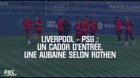 Liverpool - PSG : Un cador d'entrée pour les Parisiens, une aubaine selon Rothen