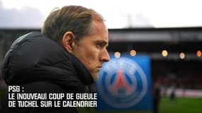 PSG : Le (nouveau) coup de gueule de Tuchel sur le calendrier