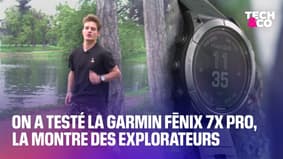 On a testé la Garmin Fēnix 7X Pro, la montre qui vous donnera l'impression d'être un explorateur