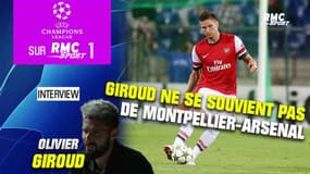 Champions League : Interview décalée avec Giroud (qui ne se souvient pas de Montpellier-Arsenal)