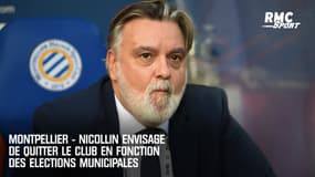 Montpellier - Nicollin envisage de quitter le club en fonction des élections municipales