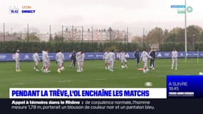 Pendant la trêve, l'OL enchaîne les matchs