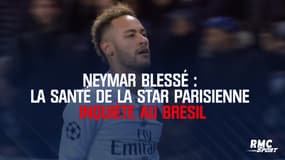 Neymar blessé : la santé de la star parisienne inquiète au Brésil