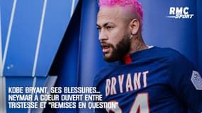 Kobe Bryant, ses blessures... Neymar à coeur ouvert entre tristesse et "remises en question"