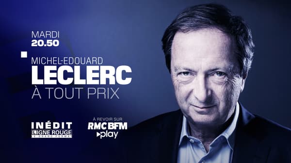 BFMTV propose ce mardi 2 avril à 20h50 un long format LIGNE ROUGE inédit "Michel-Édouard Leclerc, à tout prix".